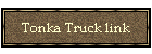 Tonka Truck link